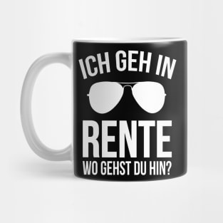 Ich geh in rente wo gehts du hin (white) Mug